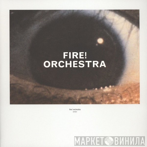 Fire! Orchestra  - Enter