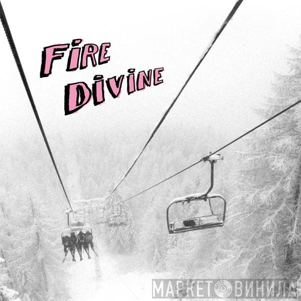 Fire Divine - It's All A Blur