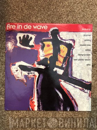  - Fire In De Wave