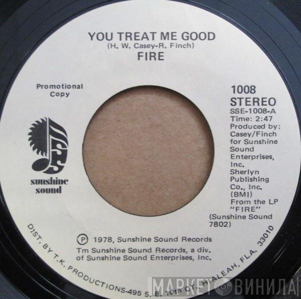 Fire  - You Treat Me Good