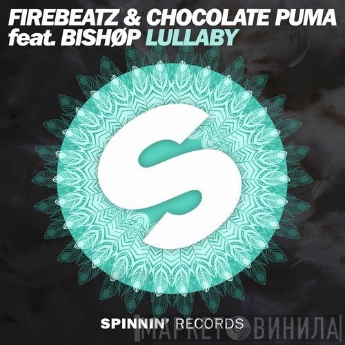 Firebeatz & Chocolate Puma Feat. BISHØP  - Lullaby
