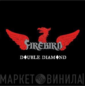 Firebird - Double Diamond