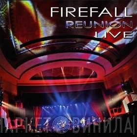 Firefall  - Reunion Live