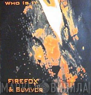 Firefox & Suvivor  - Who Is It