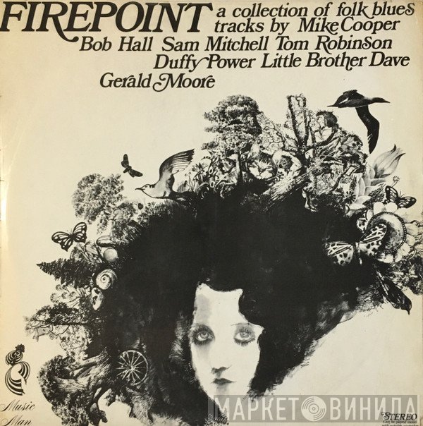  -  Firepoint (A Collection Of Folk Blues Tracks By Mike Cooper Bob Hall Sam Mitchell Tom Robinson Duffy Power Little Brother Dave Gerald Moore)