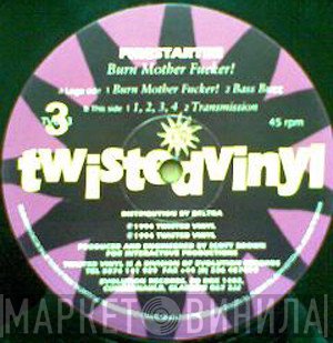 Firestarter  - Burn Mother Fucker!
