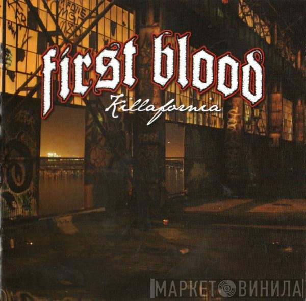 First Blood  - Killafornia