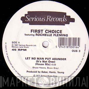First Choice, Rochelle Fleming - Let No Man Put Asunder / Let Me Down Easy