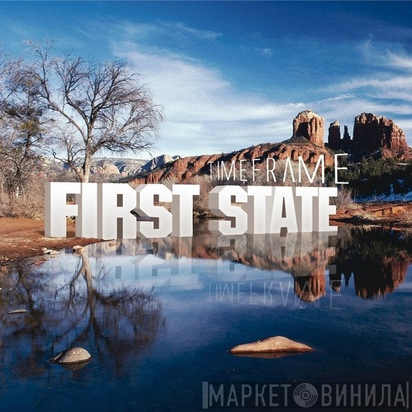 First State  - Time Frame