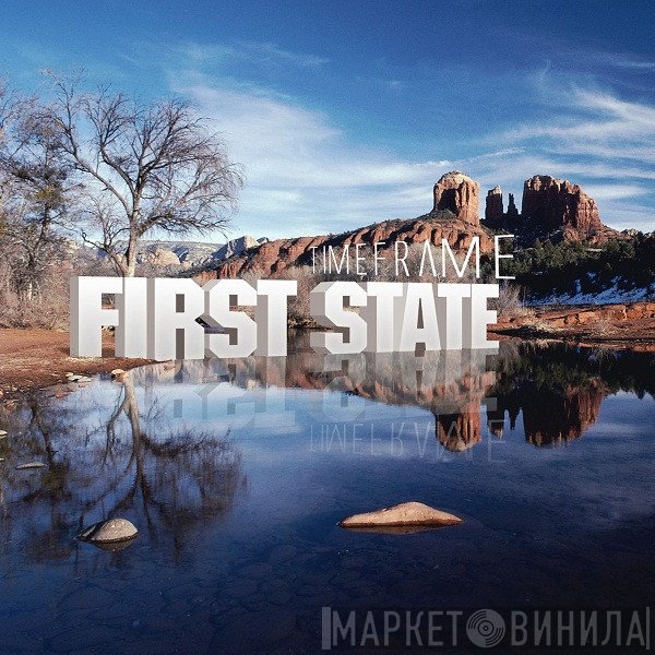 First State  - Time Frame
