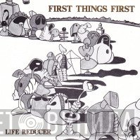 First Things First   - Life Reducer