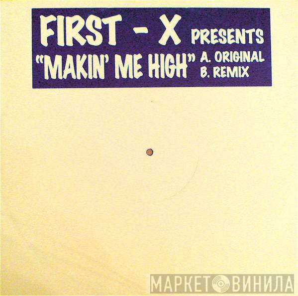 First-X - Makin' Me High