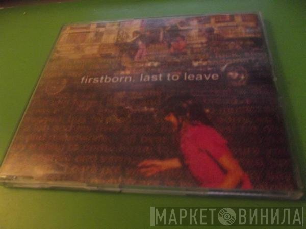 Firstborn  - Last To Leave