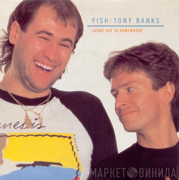 Fish / Tony Banks  - Shortcut To Somewhere