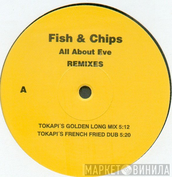 Fish &amp; Chips - All About Eve (Remixes)