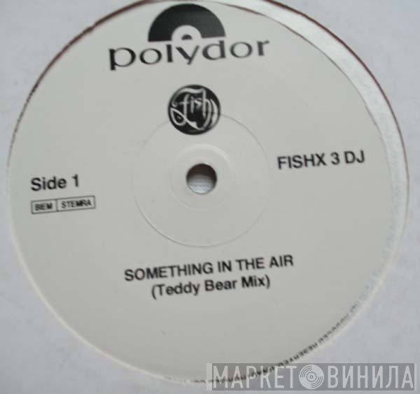 Fish  - Something In The Air