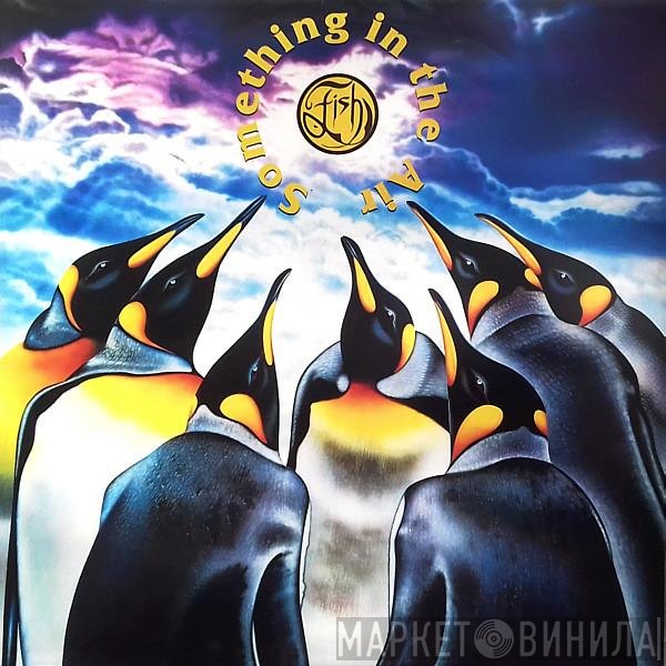 Fish  - Something In The Air