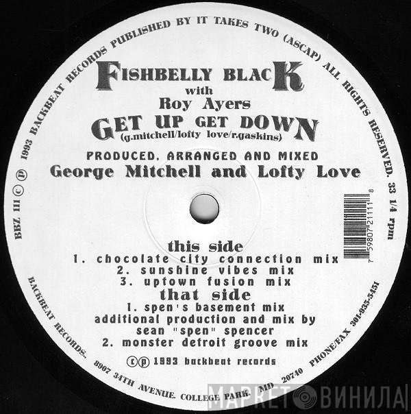 Fishbelly Black With Roy Ayers  - Get Up Get Down