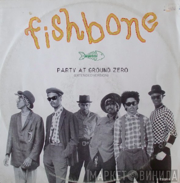Fishbone  - Party At Ground Zero