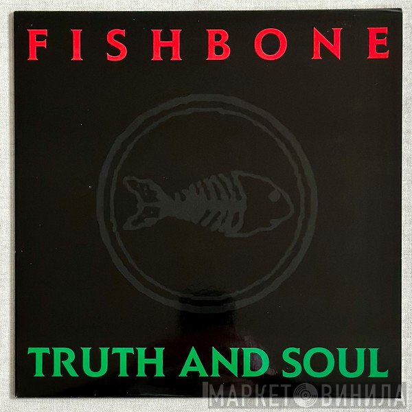Fishbone - Truth And Soul