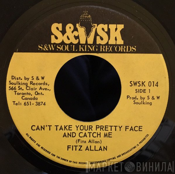 Fitzroy Allen - Can't Take Your Pretty Face & Catch Me