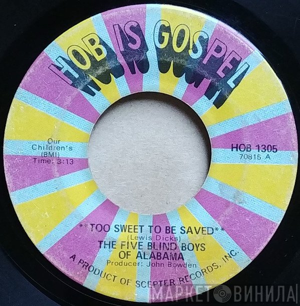 Five Blind Boys Of Alabama - Too Sweet To Be Saved / Home In The Rock