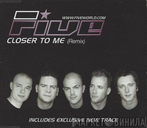 Five - Closer To Me (Remix)