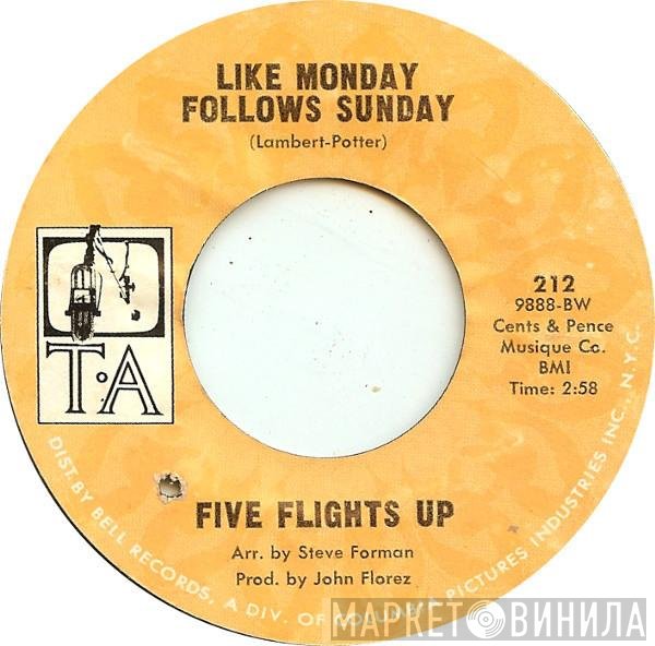 Five Flights Up - Like Monday Follows Sunday