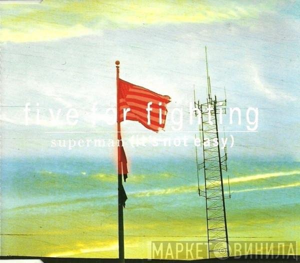 Five For Fighting - Superman (It's Not Easy)