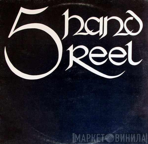Five Hand Reel - Five Hand Reel