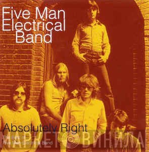 Five Man Electrical Band  - Absolutely Right