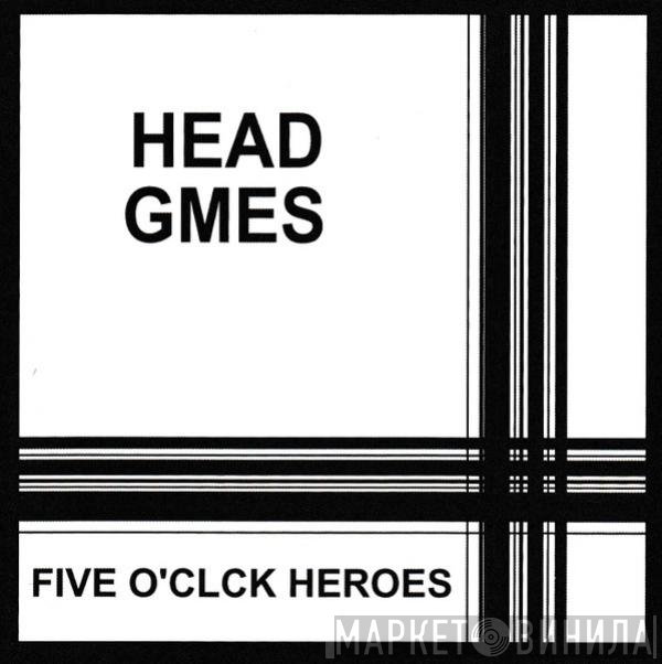 Five O'Clock Heroes - Head Games