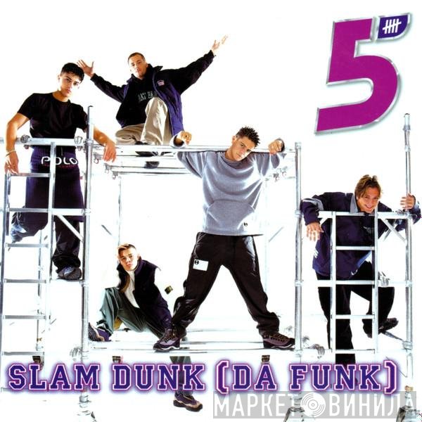 Five  - Slam Dunk (Da Funk)