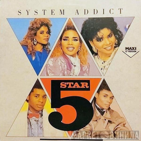 Five Star  - System Addict