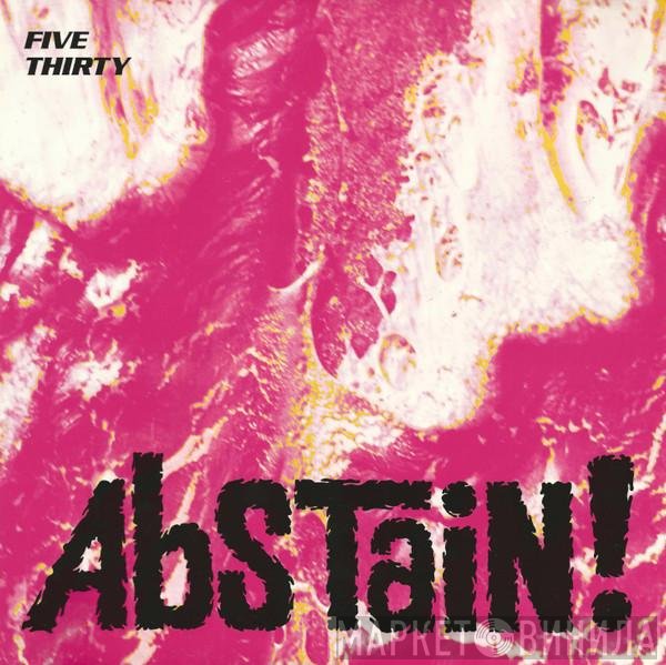 Five Thirty - Abstain!