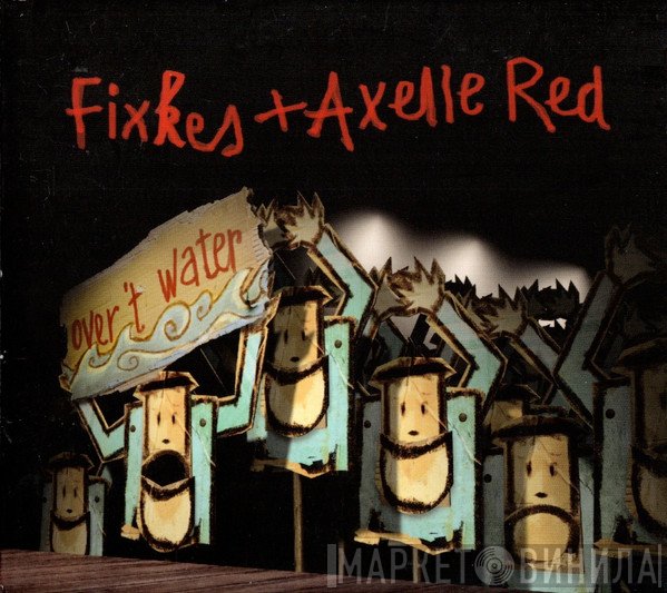 Fixkes + Axelle Red  - Over 'T Water
