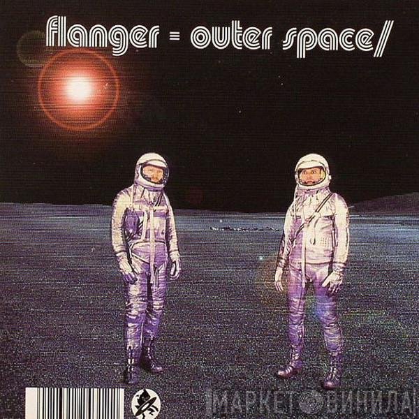 Flanger  - Outer Space / Inner Space