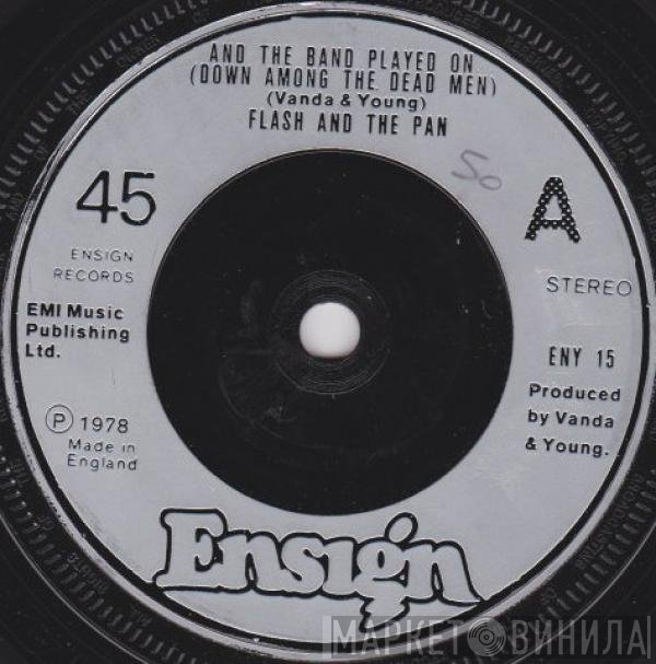 Flash & The Pan - And The Band Played On (Down Among The Dead Men)