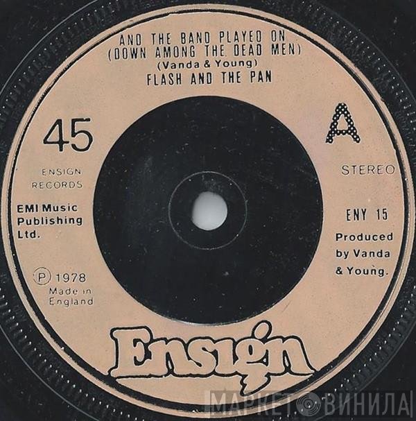 Flash & The Pan - And The Band Played On (Down Among The Dead Men)