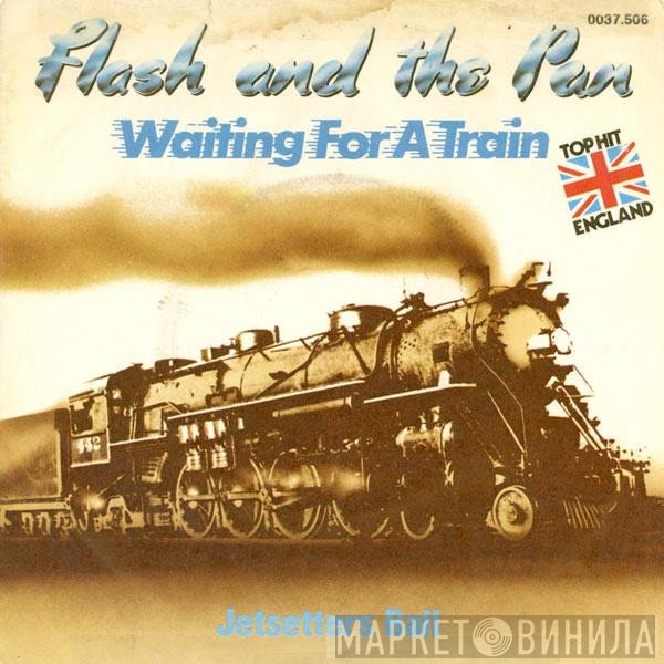 Flash & The Pan  - Waiting For A Train