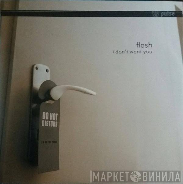 Flash  - I Don't Want You