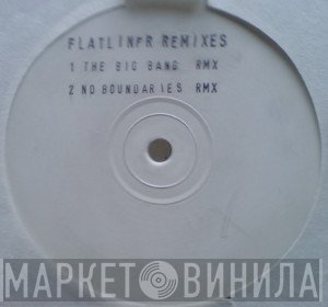 Flatliner - The Big Bang / No Boundaries (Remixes)