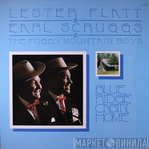 Flatt & Scruggs & The Foggy Mountain Boys  - Blue Ridge Cabin Home