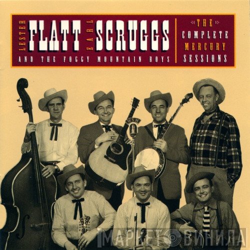 Flatt &amp; Scruggs, The Foggy Mountain Boys - The Complete Mercury Sessions