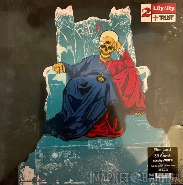 Flee Lord, 38 Spesh - Loyalty + Trust II