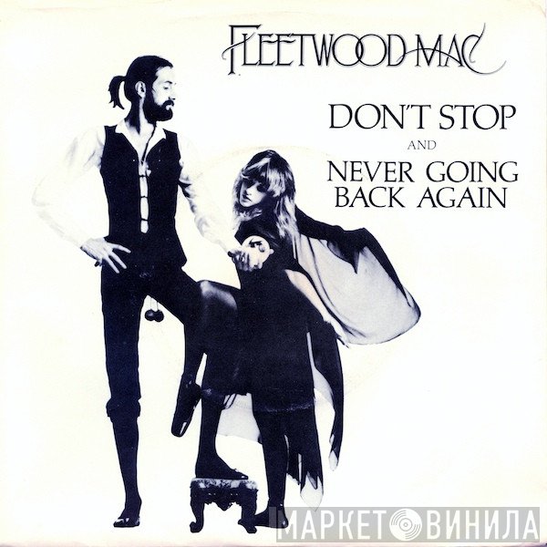 Fleetwood Mac  - Don't Stop / Never Going Back Again