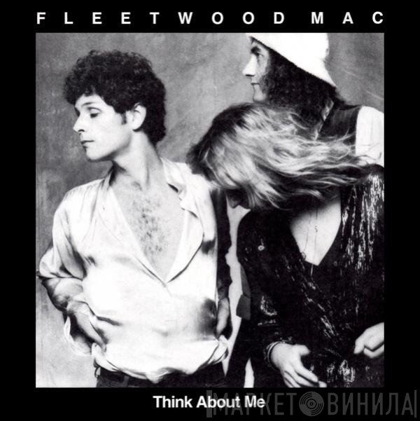 Fleetwood Mac  - Think About Me / Save Me A Place