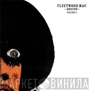 Fleetwood Mac  - Boston - Volume Two