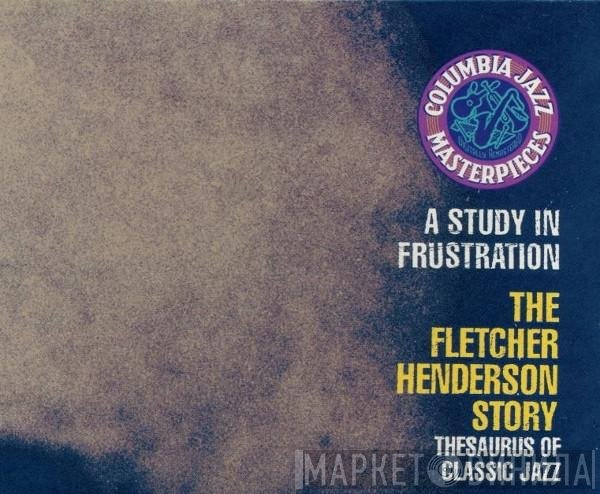 Fletcher Henderson - A Study In Frustration (The Fletcher Henderson Story)