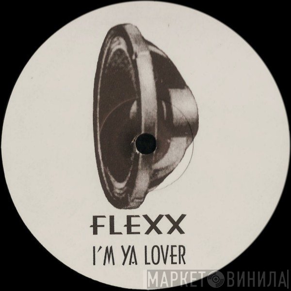 Flexx  - I'm Ya Lover